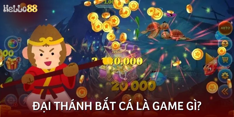 Đại thánh bắt cá là game gì?