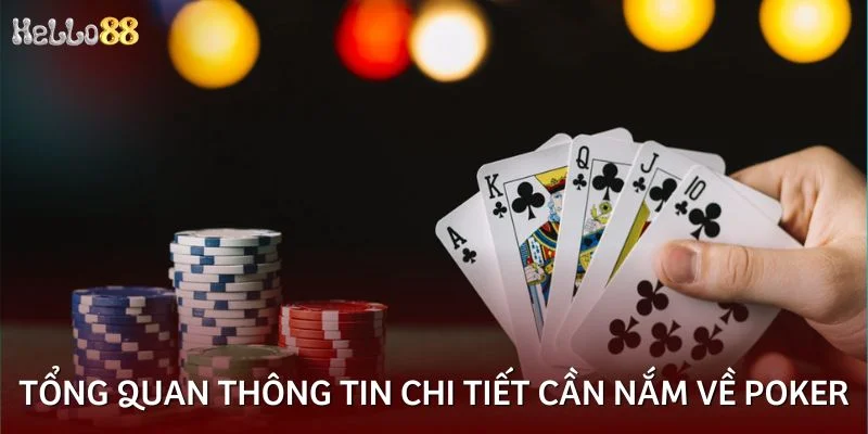 Tổng quan thông tin chi tiết cần nắm về Poker