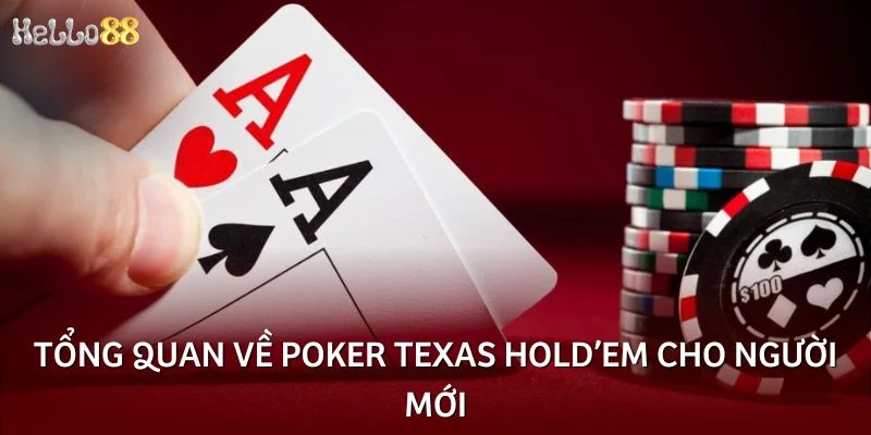 Tổng quan về Poker Texas cho người mới