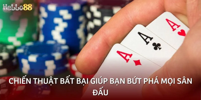 Chiến thuật bất bại giúp bạn bứt phá mọi sân đấu